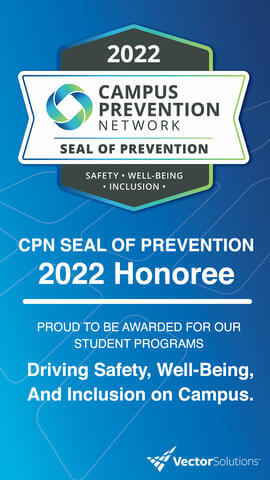 Campus Prevention Network Seal of Prevention 2022 Honoree. Proud to be awarded for our student programs. Driving safety, well-being, and inclusion on campus.